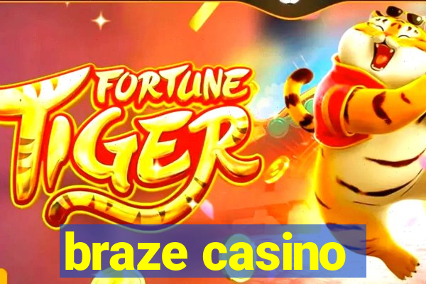 braze casino